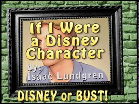 If I were a Disney Character (Sang by Isaac Lundgr...