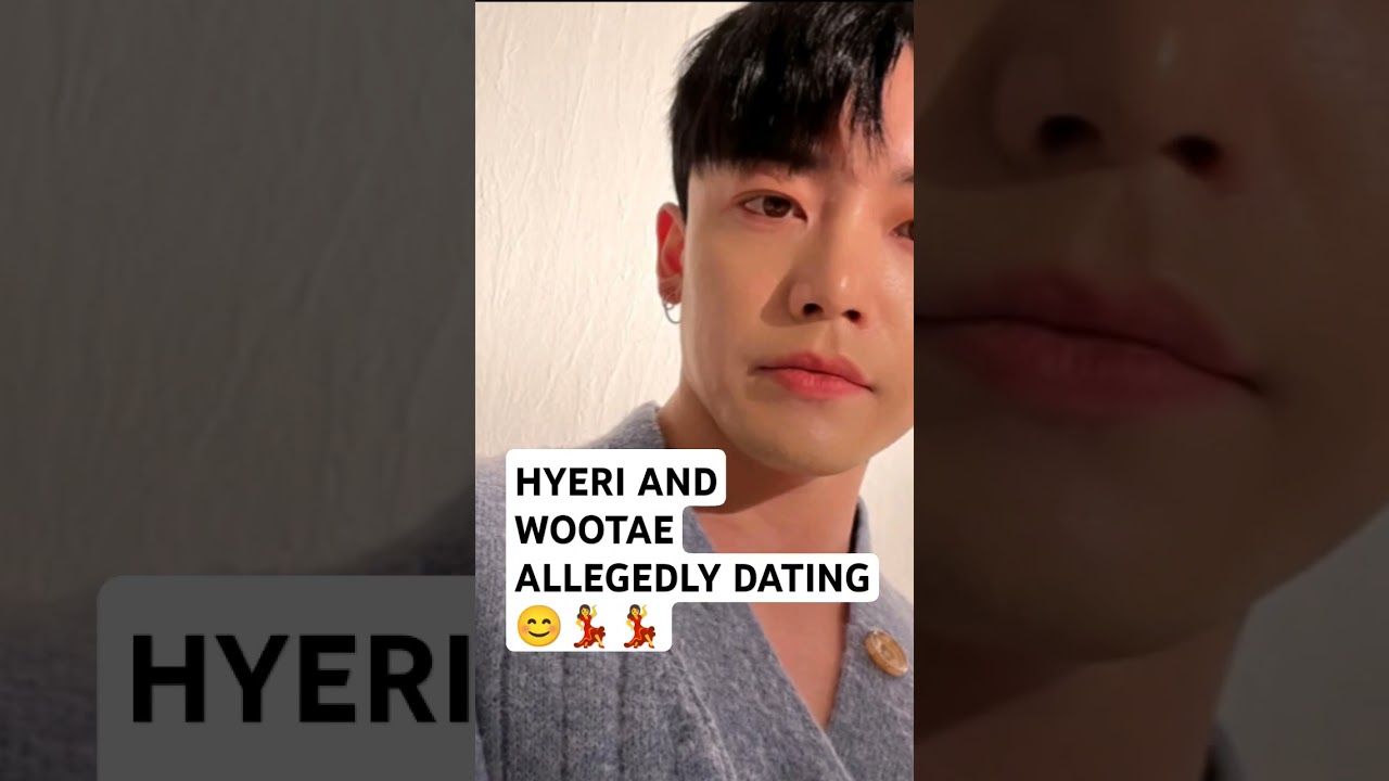 HYERI AND WOOTAE: THEIR AGENCIES ACKNOWLEDGED DATING CLAIMS.