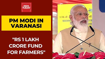 PM Modi Reaches Out To Farmers In Varanasi, Says Special 1 Lakh Crore Fund Made For Farmers
