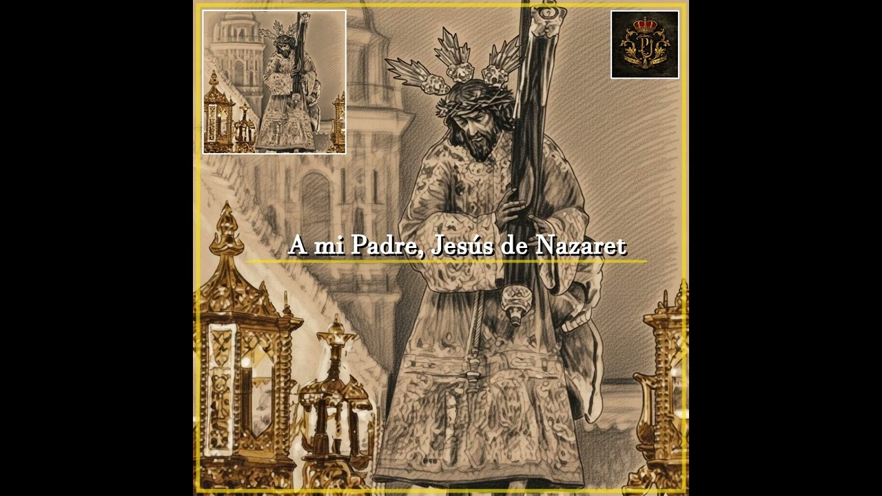 A mi Padre, Jesús de Nazaret | Marcha Remasterizada 2026