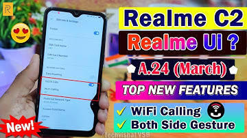 Realme C2 New Update A.24 March Roll Out | WiFi Calling, Both Side Swipe Gestures | 5+ New Features