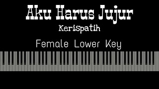 Aku Harus Jujur  Kerispatih karaoke Piano  Female Lower Key