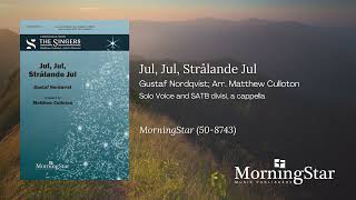 Jul, Jul, Strålande Jul by Gustaf Nordqvist; Arr. Matthew Culloton - Still Video