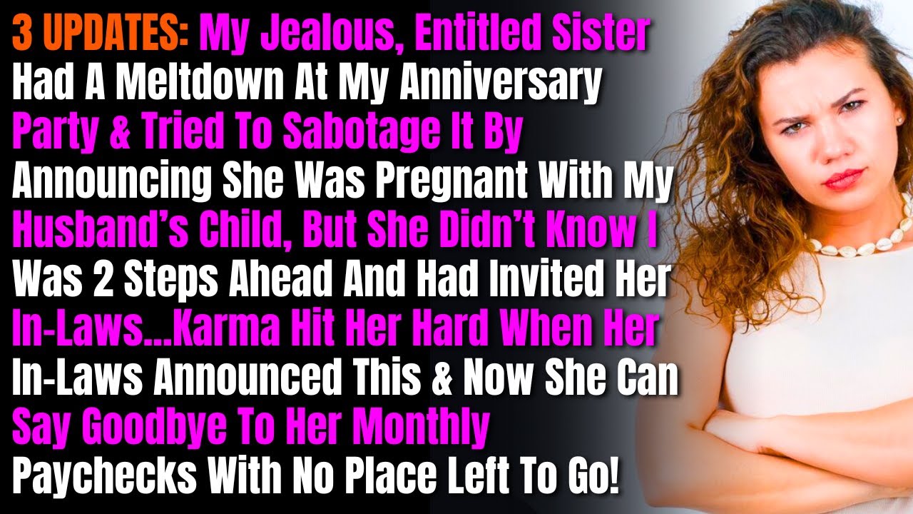 3 UPDATES: My Jealous, Entitled Sister Had A Meltdown At My Anniversary Party & Tried To Sabotage...