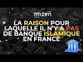 La raison pour laquelle on a pas de banque islamique en france  