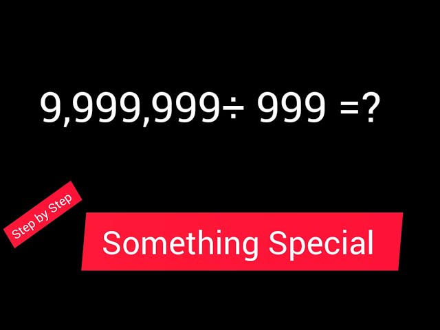 9999999 Divided by 999 || 9999999 ÷ 999 ||How do you divide 9999 