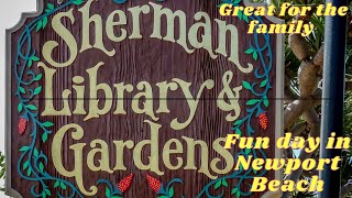 Sherman Library & Gardens- Newport Beach CA