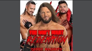 You Dont Want Redemption (AJ Styles & Angel & Humberto Mashup) [V2]