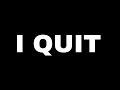 i Quit ?