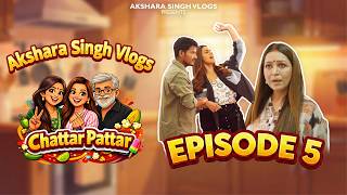 Chattar Pattar Episode 5 ft Akshara Singh, Neelima Singh