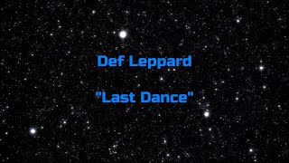 Def Leppard - &quot;Last Dance&quot; HQ/With Onscreen Lyrics!