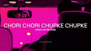 Chori Chori Chupke Chupke /  Speed up