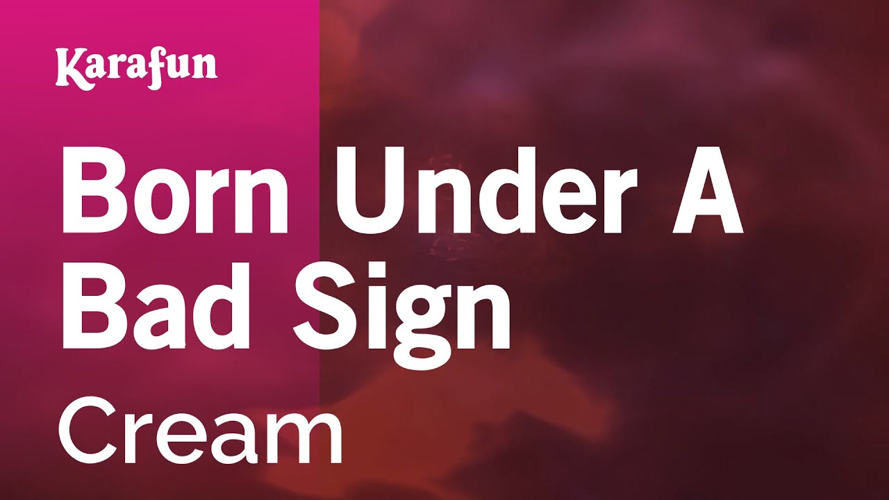 Karaoke Born Under A Bad Sign Cream * YouTube