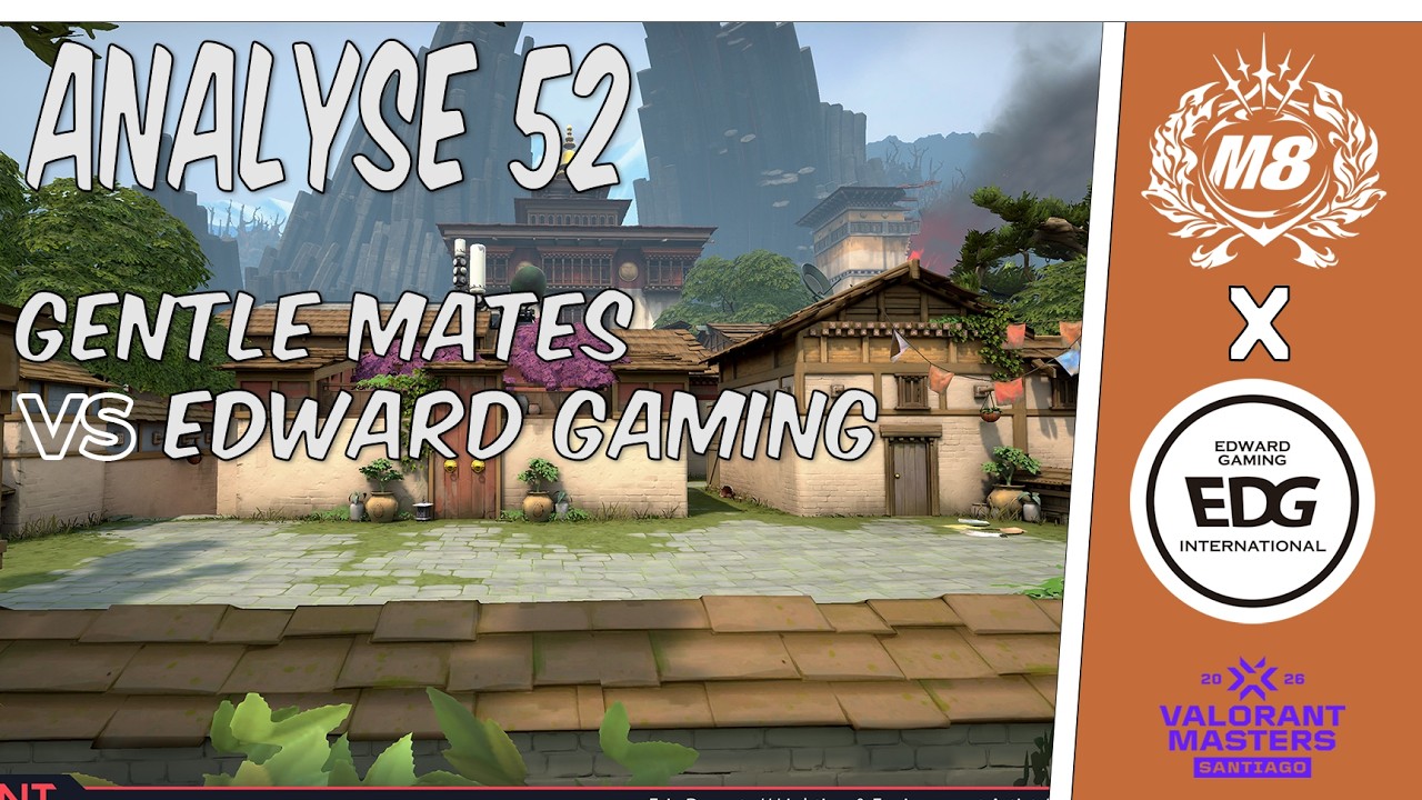 ANALYSE 52 - M8 vs EDG- MASTER SANTIAGO - SWISS1