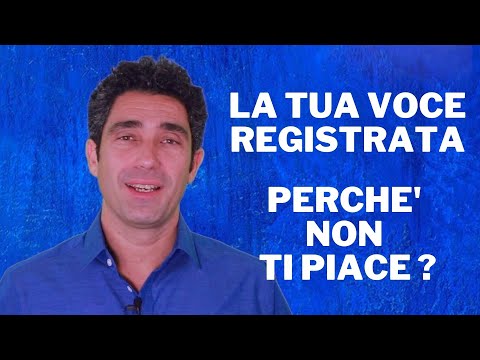 Video: Perché Non Ci Piace Il Suono Della Nostra Voce Nella Registrazione - Visualizzazione Alternativa