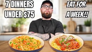How to Cook 7 Dinners for Under $75 (Full Week of Meals)