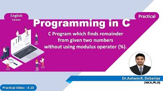 Programming in C | In English | 4.10 Finds remainder without using % Opr | By Dr.Ashwin Dobariya