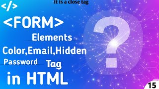 # 15_Color,_Email,_Password,_Number_and_Hidden_Elements_of_Form_Learn_HTML Web Development Tutorials
