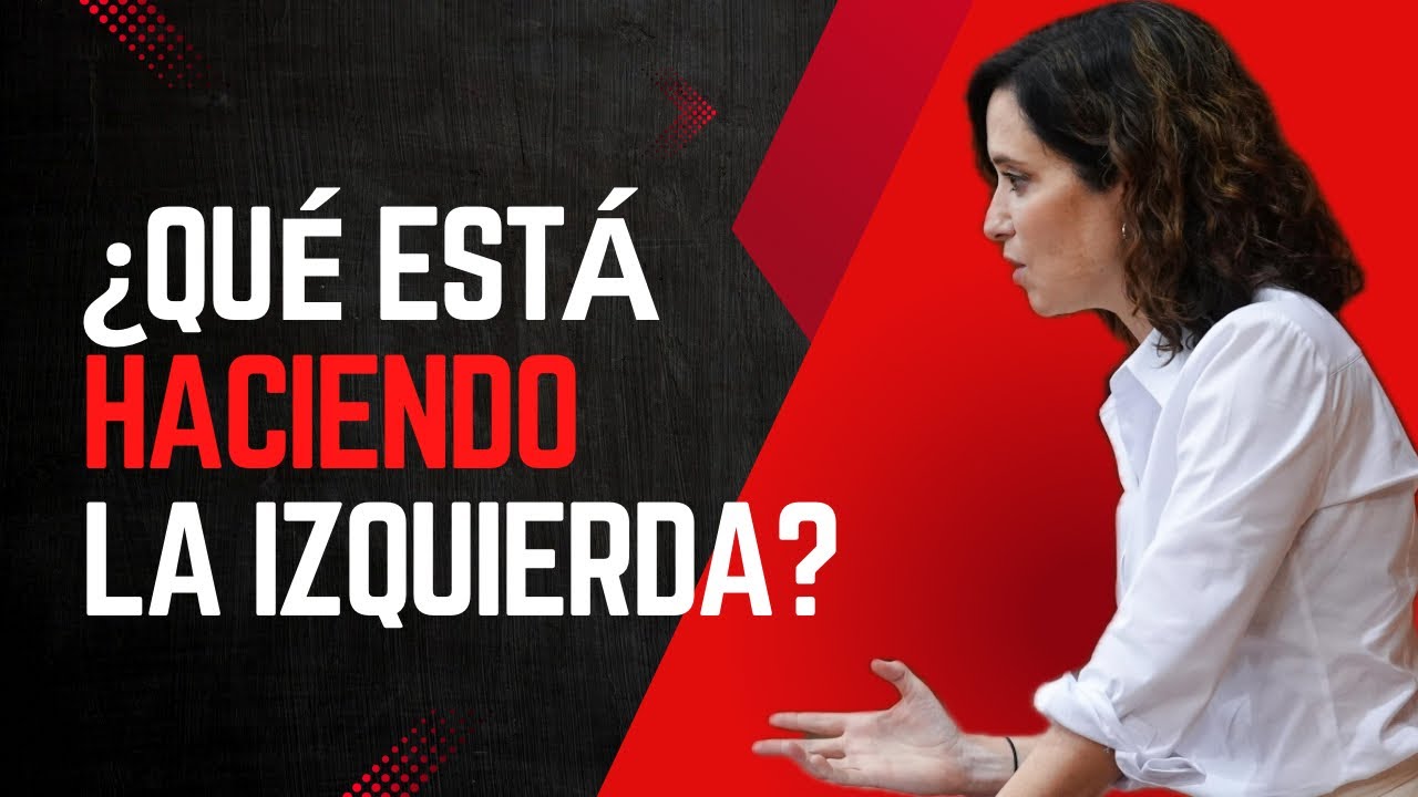 ¿Qué está haciendo la izquierda con España?