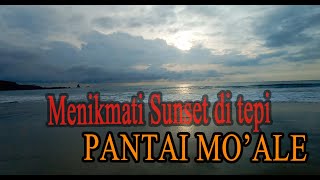 Menikmati Keindahan SUNSET ditepi Pantai Mo'ale