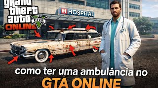 How To Get An Ambulance In Gta Online Easy And Fast Method