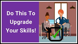 Do This When You Need To Upgrade Your Skills!