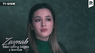 Zaynab Bilan Qoling Begim 71-Qism (2-Mavsum) | Зайнаб Билан Колинг Бегим 71-Кисм (Миллий Сериал)