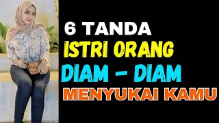 6 TANDA ISTRI ORANG DIAM DIAM SUKA SAMA KITA