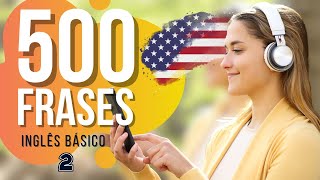 500 FRASES EM INGLÊS PARA PRATICAR O LISTENING COM LEGENDA - NÍVEL BÁSICO - VÍDEO 2