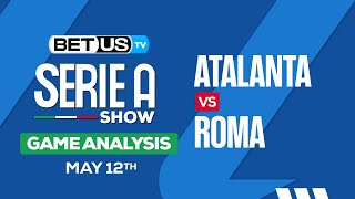Atalanta vs Roma | Serie A Expert Predictions, Soccer Picks & Best Bets