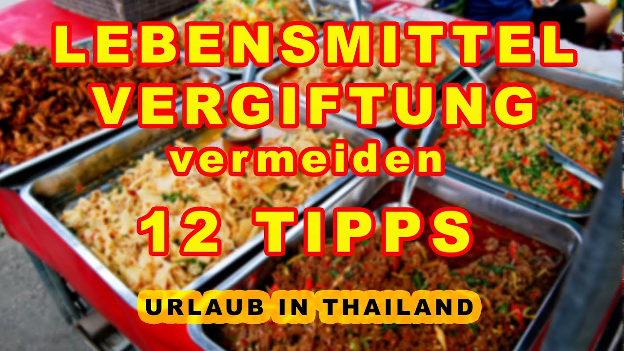WIE MAN EINE LEBENSMITTELVERGIFTUNG IN THAILAND VERMEIDET | 12 TIPPS [Urlaub in Thailand]