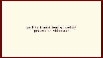 AE LIKE TRANSITIONS QR CODES/PRESETS *SMOOTH* | video star