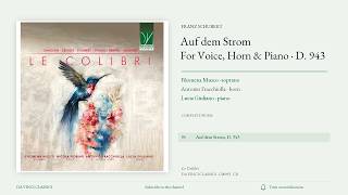 Schubert: Auf dem Strom, D. 943 | Musco, Fracchiolla & Giuliano | Complete