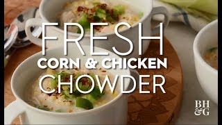 Corn and Chicken Chowder | Cooking: How-To | Better Homes & Gardens