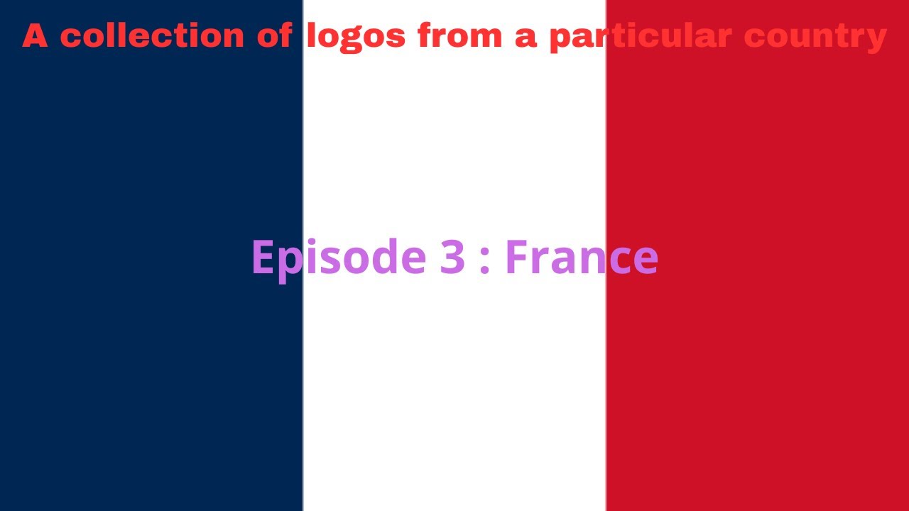 The Collection of logos from a specific country | Episode 3 : France