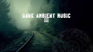 Dark Ambient Music Vol 3