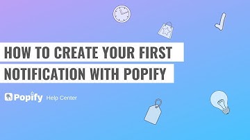 How to create your first notification with Popify?