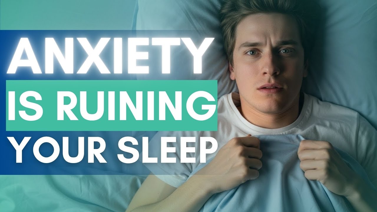 How Anxiety Affects Your Sleep (and What to Do About It) | Sleep Anxiety Explained