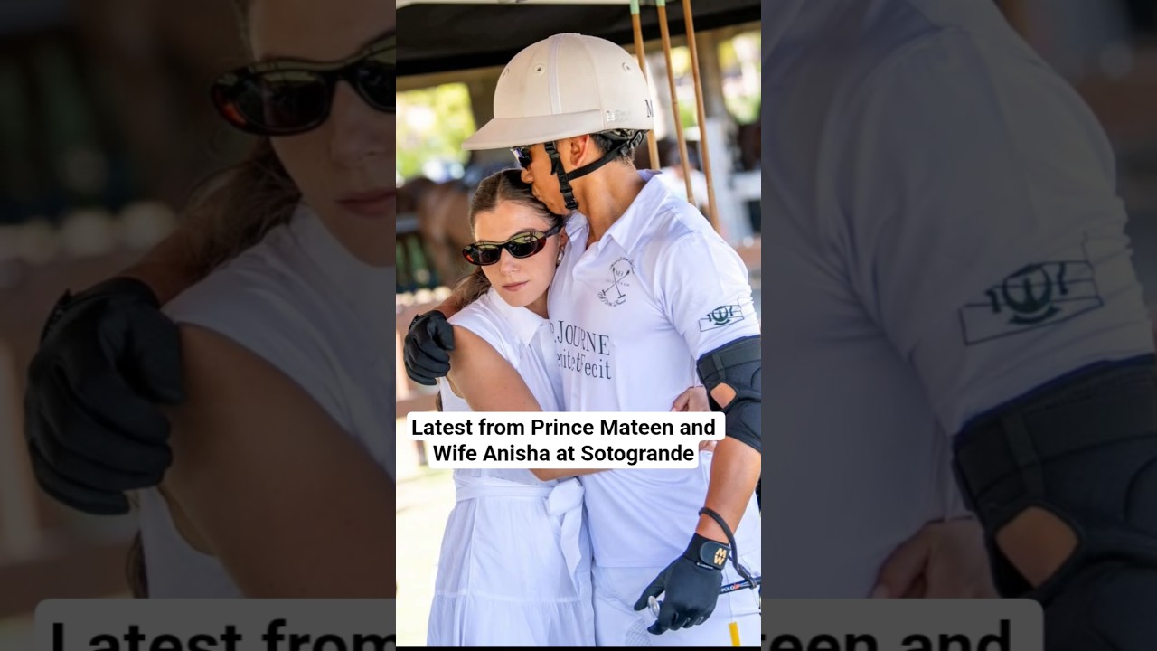 Prince Mateen and Wife Anisha Latest Update at MB Polo Team Match in Sotogrande Spain