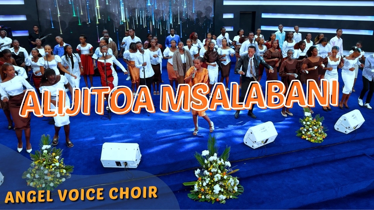 ALIJITOA MSALABANI BY ANGEL VOICE CHOIR//OFFICIAL SONG VIDEO