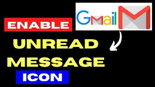 Enable Unread Message icon in Gmail account : 2026 Guide