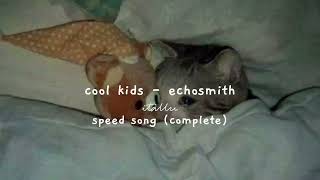 echosmith - cool kids (speed song - complete) for tiktok