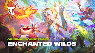 Enchanted Wilds | Original Soundtrack – Teamfight Tactics