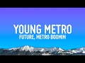 Future, Metro Boomin - Young Metro (Lyrics)