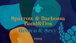 Sparrow & Barbossa, Band&dos - Grown & Sexy Resimi