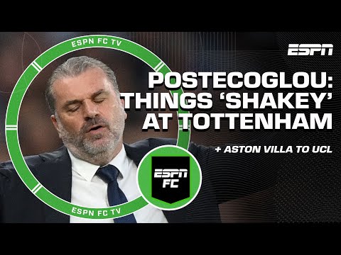 Postecoglou: 'Foundations are fragile' at Tottenham 👀 + Aston Villa to UCL for 1st TIME 👏 | ESPN FC