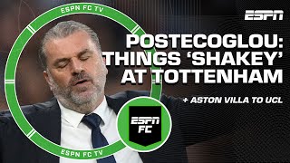 Postecoglou: 'Foundations are fragile' at Tottenham  + Aston Villa to UCL for 1st TIME  | ESPN FC