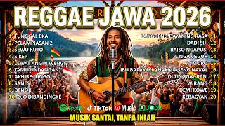 Download lagu FULL ALBUM LAGU JAWA VERSI REGGAE COVER TERBARU 2026 | KERJA SANTAI SEPANJANG HARI - TUNGGAL EKA