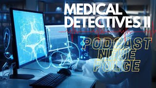 Medical Detectives II 2024 Doku Podcast Übersetzung des Autors Deutsch STAFFEL 5 Part 1