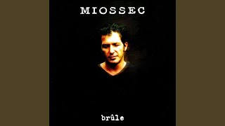Video thumbnail of "Miossec - Brûle"
